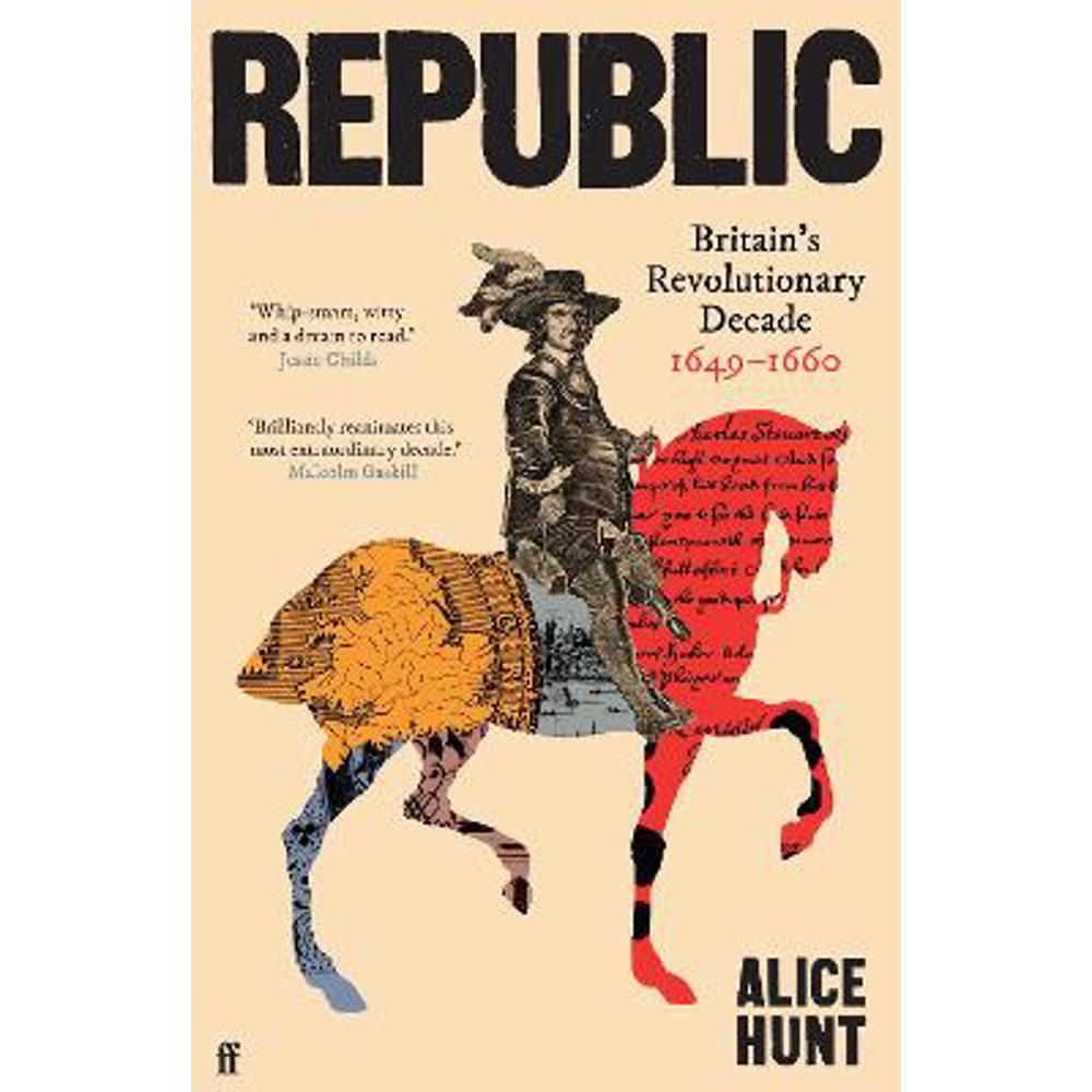 Republic: Britain's Revolutionary Decade, 1649-1660 (Hardback) - Alice Hunt